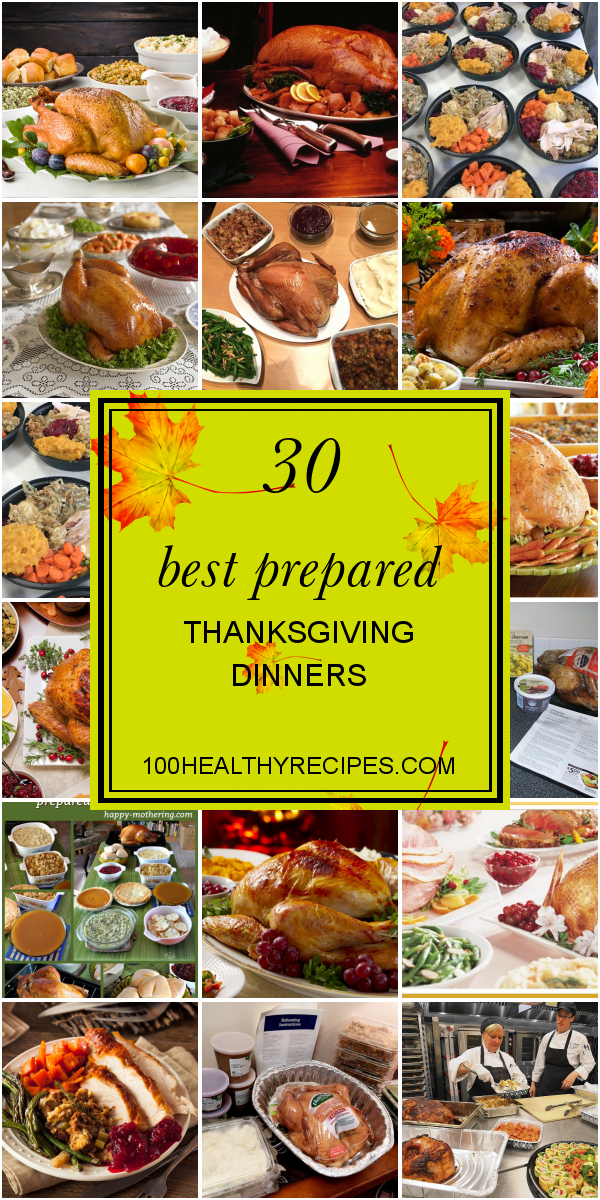 30 Best Prepared Thanksgiving Dinners Best Diet and Healthy Recipes